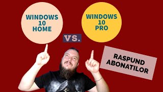 WINDOWS 10 HOME vs WINDOWS 10 PROWindows updateLicenta WindowsRASPUND ABONATILOR [upl. by Namreh]