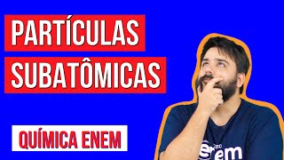 PARTÍCULAS SUBATÔMICAS estrutura do átomo  Resumo de Química para o Enem  Felipe Sobis [upl. by Anuat]