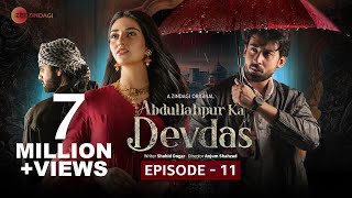 Abdullahpur Ka Devdas  Episode 11  Bilal Abbas Khan Sarah Khan Raza Talish [upl. by Berghoff515]