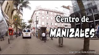 Recorrido Zona CENTRO DE MANIZALES Caldas [upl. by Htinnek]