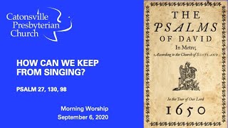 How Can We Keep From Singing — Psalm 27 130 98 [upl. by Amethyst]