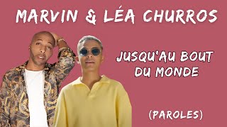 MARVIN amp LÉA CHURROS  Jusquau bout du monde Paroles\Lyrics [upl. by Peadar]