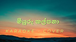 Miyuru Kalpanaමියුරු කල්පනා  Cover  Karaoke [upl. by Oek]