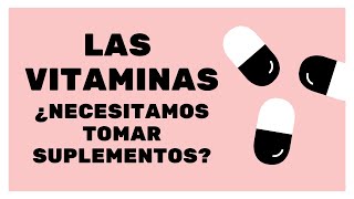 ¿Debemos tomar suplementos de vitaminas [upl. by Shela]