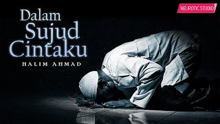 Halim Ahmad  Dalam Sujud Cintaku  Official Lyric Video [upl. by Aylmer]