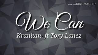 We Can  Kranium ft Tory Lanez audio [upl. by Janine]