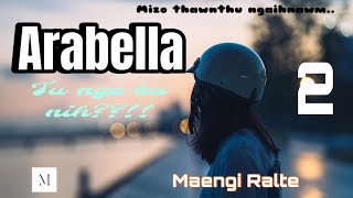 Arabella2  Maengi Ralte mizothawnthu lovestory [upl. by Hilliard]