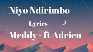 Meddy  Niyo Ndirimbo ft Adrien LyricsOfficial Videolyrics lyricsvideo meddy [upl. by Antin]