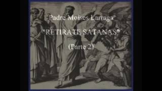 quotRetirate Satanasquot Oracion con el Padre Moises Larraga [upl. by Catherine405]