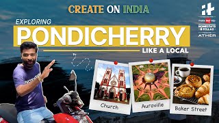 Exploring Pondicherry Like A local  Create On India EP 2 [upl. by Eiramanitsirhc]