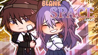 GCMV Blank Space  Gacha Club [upl. by Esinej]