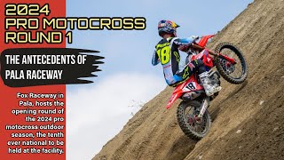 2024 Pro Motocross Round 1  The Antecedents of Pala Raceway [upl. by Althea804]