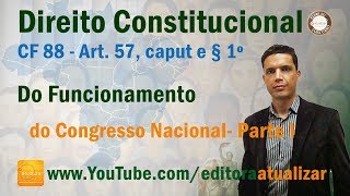 CRFB88  Art 57 caput e § 1º  Do Funcionamento do Congresso Nacional  Parte I [upl. by Mudenihc447]