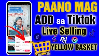 Paano mag ADD ng YELLOW BASKET sa TikTok Live Selling  add yellow basket in TikTok live selling how [upl. by Drice914]