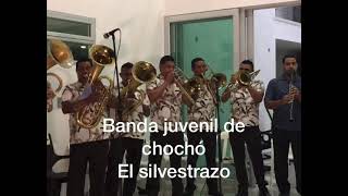 Banda juvenil de chochó El silvestrazo [upl. by Eadnus]