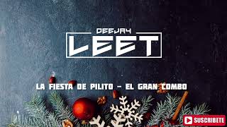 La Fiesta De Pilito  El Gran Combo  Remix   Dj Leet [upl. by Lorain]