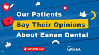 Our Patients Say Their Opinions About Esnan Dental  Esnan Istanbul [upl. by Sral300]