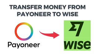 How To Transfer Money From Payoneer To Wise 2024  Send Money from Payoneer to Wise Easy [upl. by Anelram]