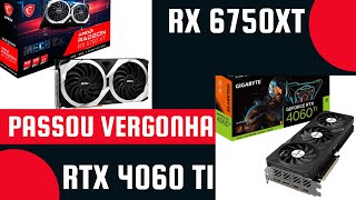 Qual delas passou VERGONHA  Inacreditável esse confronto RX 6750XT vs RTX 4060 TI  Julho 2023 [upl. by Montagna]