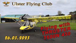 Flying with Thruster T600N 450 GRAFH at Newtownards Airport UK Ulster Flying Club  26032023 [upl. by Intirb]