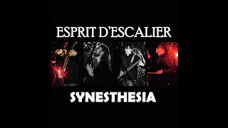 Esprit dEscalier  Synesthesia [upl. by Greggory539]