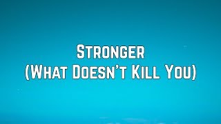 Kelly Clarkson  Stronger What Doesn’t Kill You Lyrics [upl. by Okihcim]