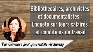 Bibliothécaires archivistes et documentalistes  enquête sur leurs salaires amp conditions de travail [upl. by Temme]