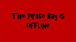 The Pirate Bay Is Offline [upl. by Kifar]