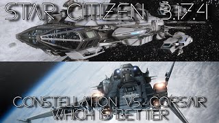 Star Citizen 3174  Constellation Vs Corsair Which is better [upl. by Crabb]