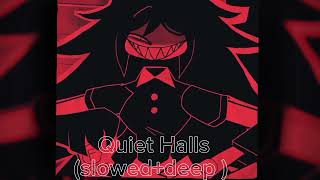 Quiet Hallssloweddeep [upl. by Gwendolin99]