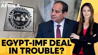 Egypt’s Sisi Warns of Reevaluating 8 Bn IMF Deal as Regional Troubles Grow  Firstpost Africa [upl. by Ellennej]