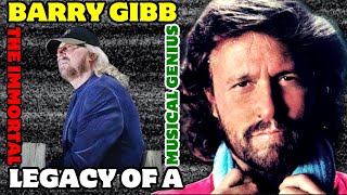 Barry Gibb The Immortal Legacy of a Musical Genius [upl. by Sol]