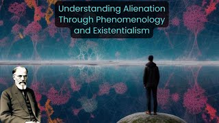 Phenomenology and Existentialism Why You Feel Disconnected [upl. by Gillie]