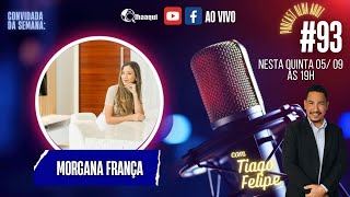 Podcast OLHA AQUI 93  Morgana França [upl. by Accever]