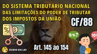 CF EM ÁUDIO  Do Sistema Tributário Nacional  Art 145 ao 154 EM ÁUDIO [upl. by Ytisahcal]