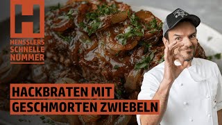 Schnelles Hackbraten mit geschmorten Zwiebeln Rezept von Steffen Henssler [upl. by Ekaterina]