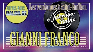 LES VENDANGES À SAINT ÉMILION  GIANNI FRANCO ChansonsSouvenirsBaldo lejukeboxdebaldo [upl. by Ebert]