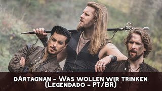 dArtagnan  Was wollen wir trinken Legendado  PTBR [upl. by Esbenshade495]