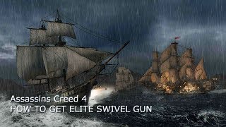 How to get Elite Swivel Gun  Assassins Creed 4 Blackflag [upl. by Hedvige]