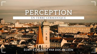 PERCEPTION  En Terre Germanique [upl. by Rhee]