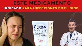 💊 DEXNE OTICO para que SIRVE y como APLICAR para las Infecciones del OIDO 🤷‍♂️ DOSIS [upl. by Astred]