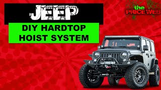 Jeep Wrangler Top Hoist  DIY [upl. by Wilkison]