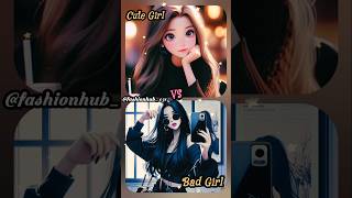 Cute Girl Vs Bad Girl 😍 [upl. by Nine838]