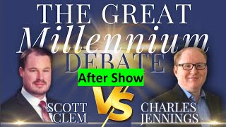 Debate AFTER SHOW  Charles Jennings vs Scott Clem  Premillennialism vs Amillennialism [upl. by Paule]