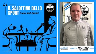 Il Salottino dello Sport  5° Puntata 2024  Martino Minuto [upl. by Marras275]