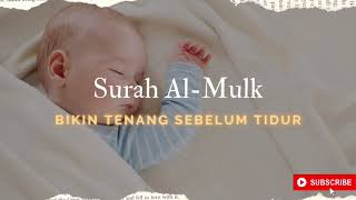 SURAH AL MULK Bikin tenang sebelum tidur [upl. by Avik]