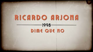 Ricardo Arjona ‘Dime Que No’ Letra y Canción [upl. by Yblocaj]