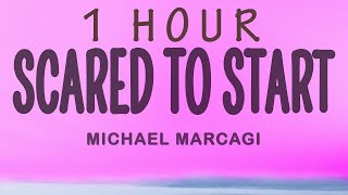 Michael Marcagi  Scared To Start  1 hour lyrics [upl. by Treat]