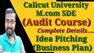 Audit CourseIdea Pitching Business PlanCalicut University Mcom 2nd Sem SDEComplete Details [upl. by Sudbury]