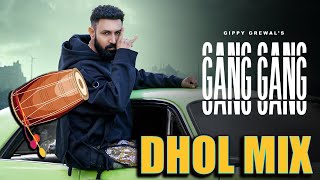 GANG GANG Dhol Mix Gippy Grewal  New Punjabi Songs 2024 [upl. by Madai]